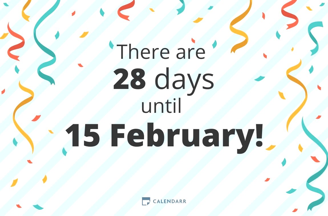 How many days until 15 February Calendarr