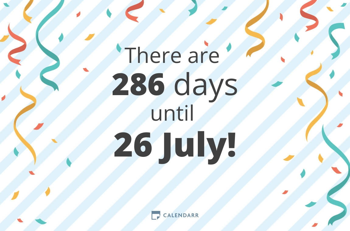 How Many Days Until 26 July Calendarr