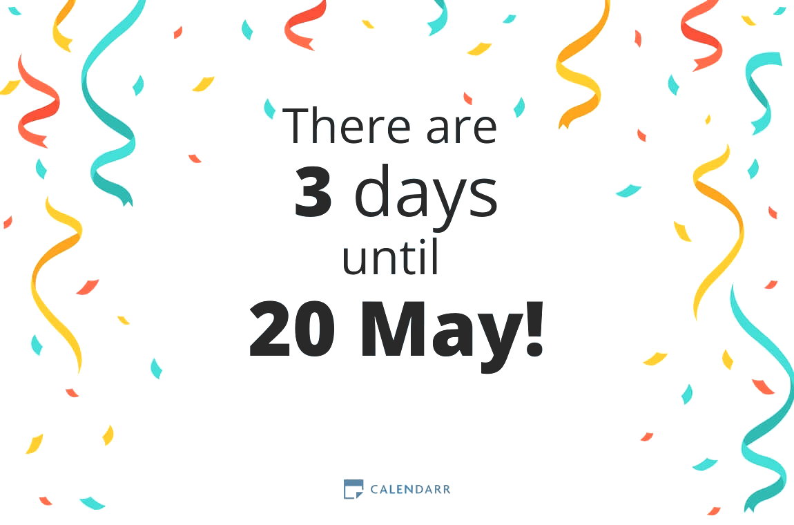 How many days until 20 May - Calendarr