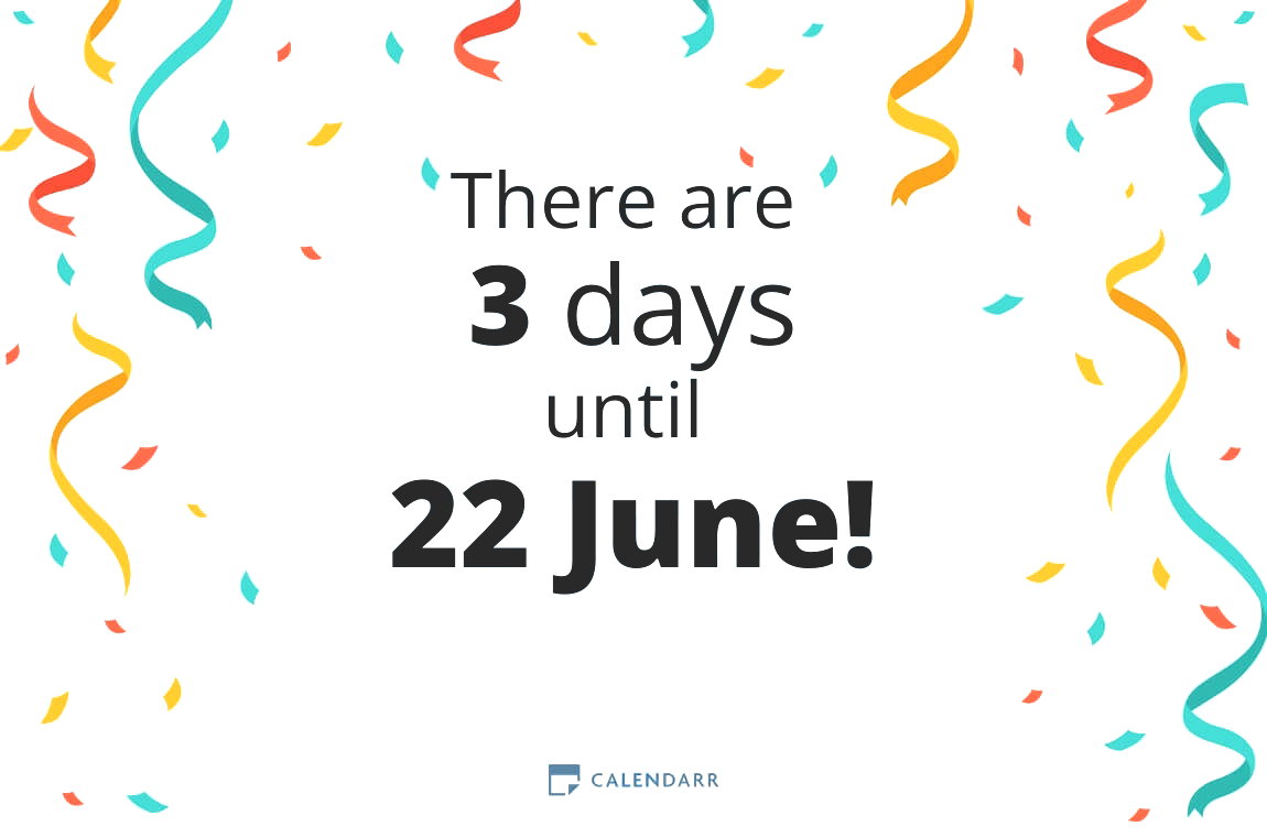 How many days until 22 June - Calendarr