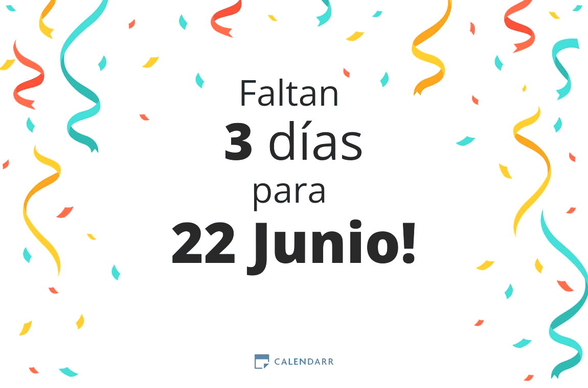 Descubre cuántos días faltan para 22 Junio - Calendarr