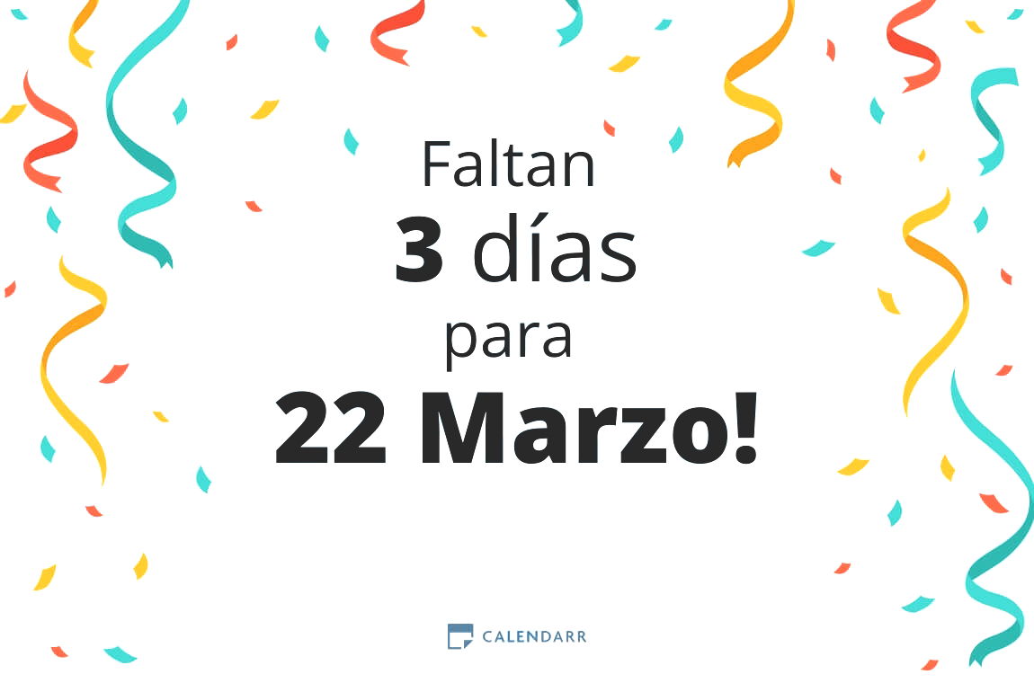 Descubre cuántos días faltan para 22 Marzo - Calendarr