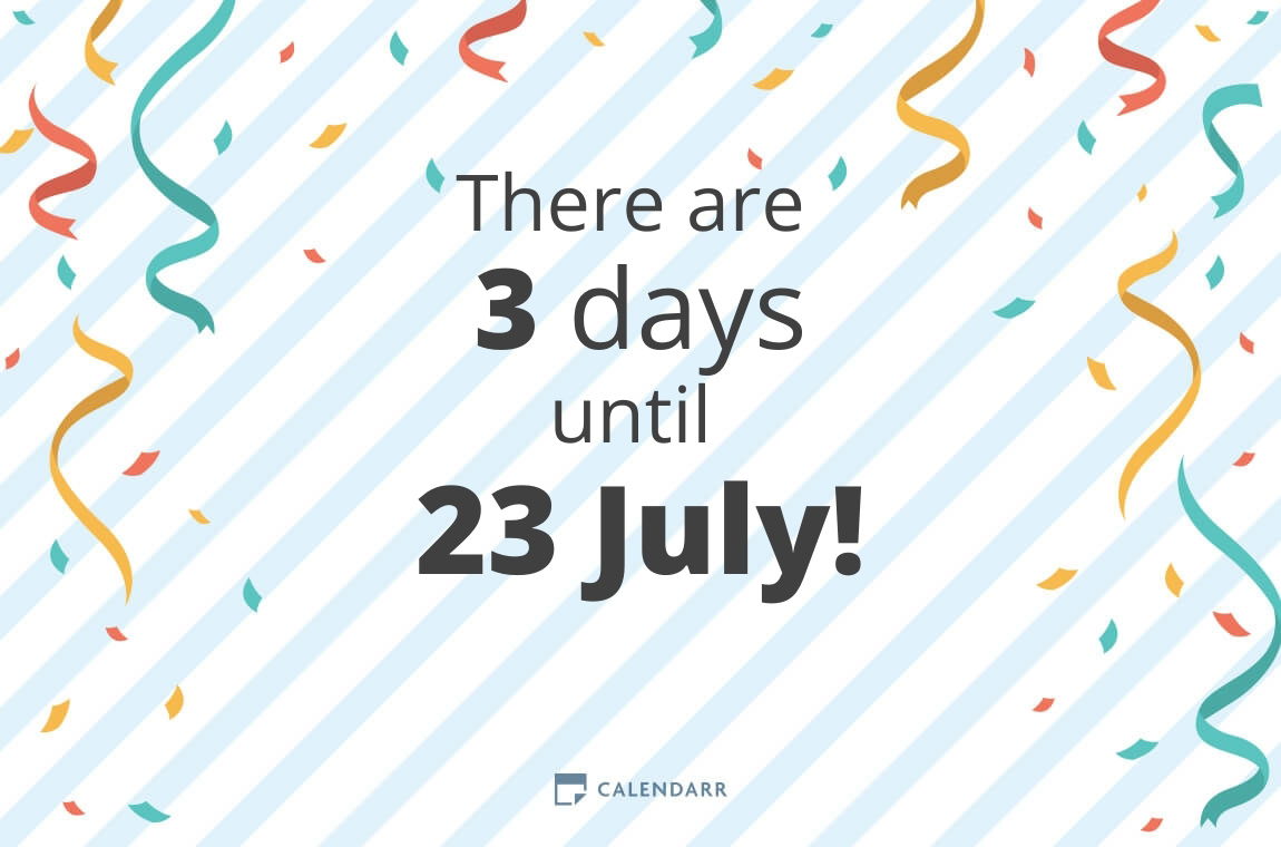 How Many Days Until 23 July Calendarr