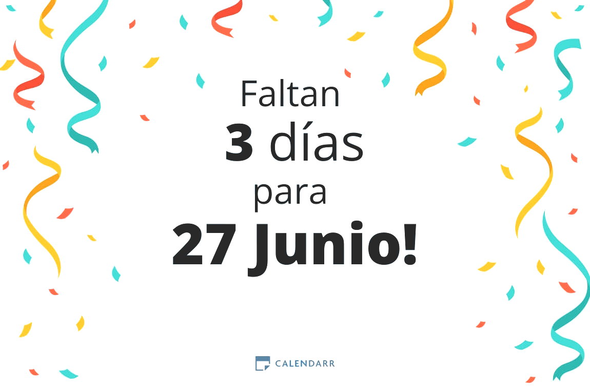 Descubre cuántos días faltan para 27 Junio - Calendarr