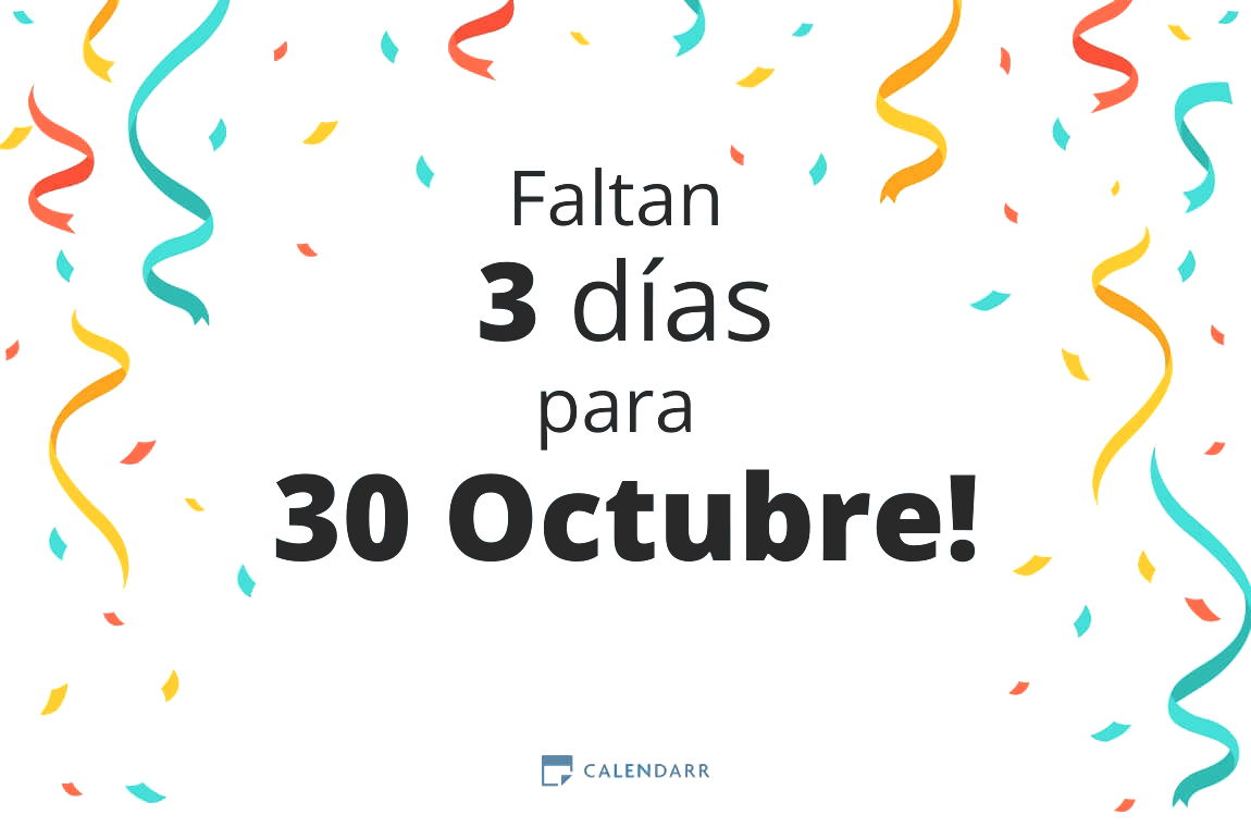 Descubre cuántos días faltan para 30 Octubre - Calendarr