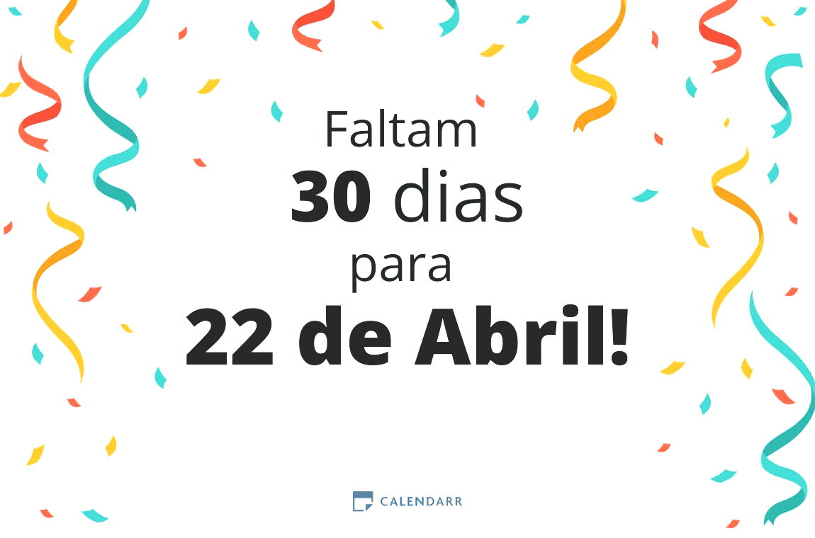 Descubra quantos dias faltam para 22 de Abril - Calendarr