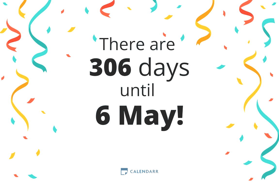 How many days until 6 May Calendarr