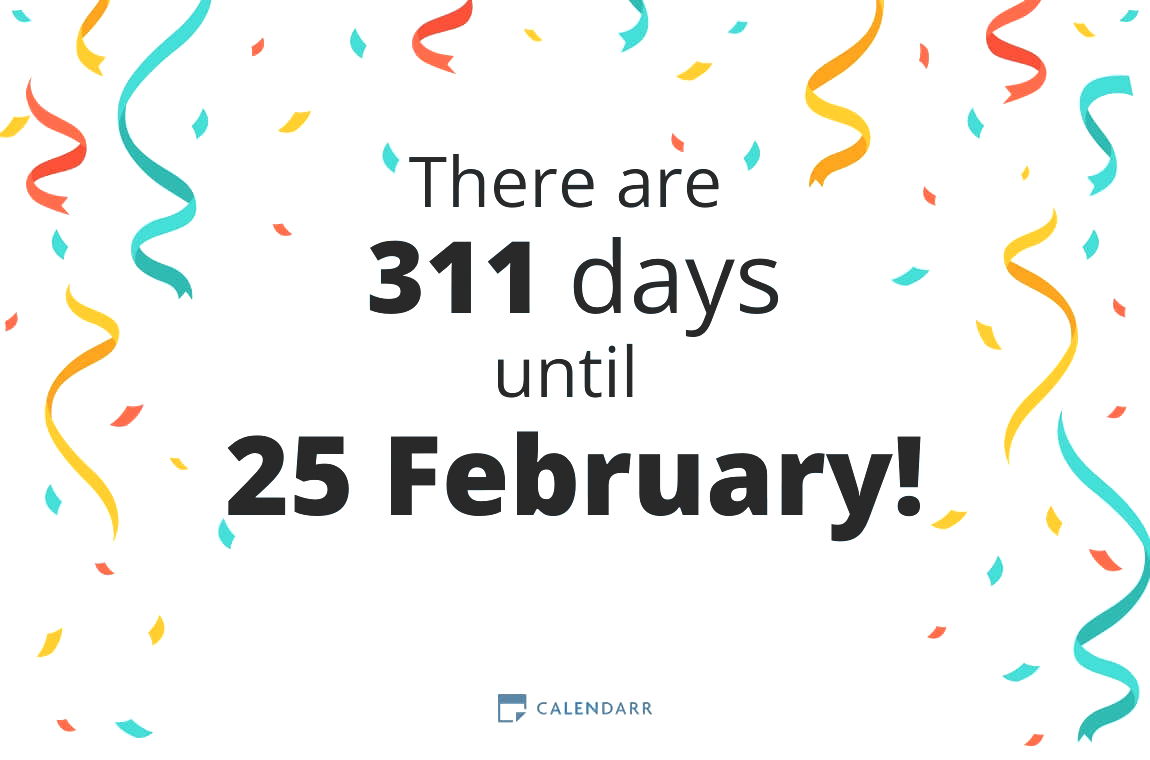 How many days until 25 February Calendarr