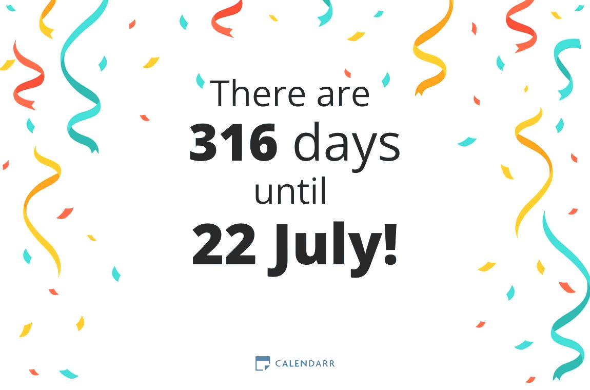 How many days until 22 July - Calendarr