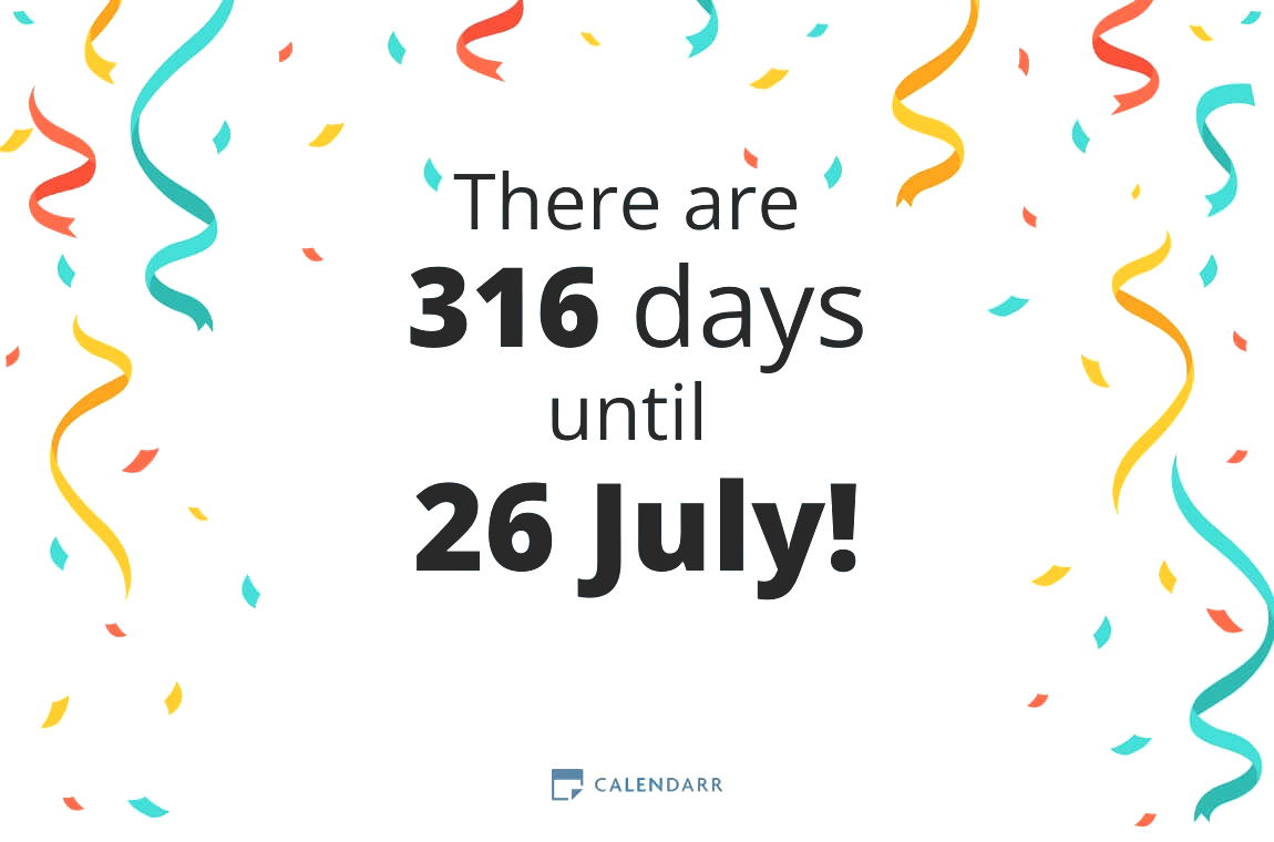 How many days until 26 July - Calendarr