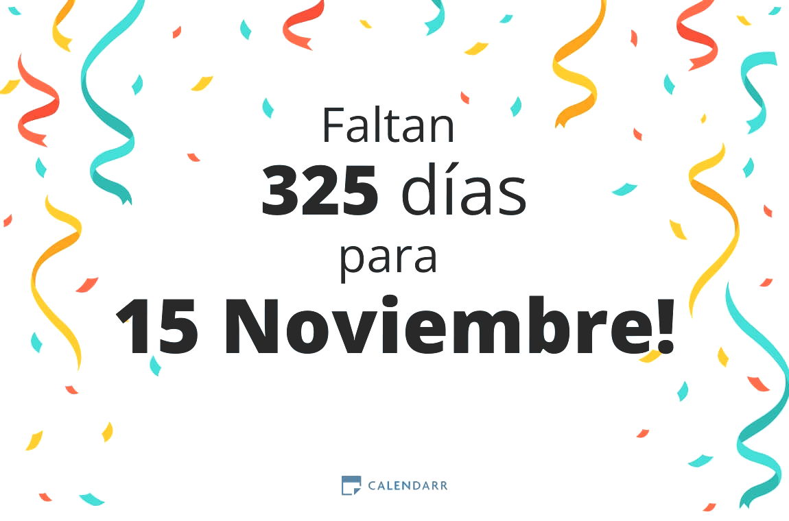 Descubre cuántos días faltan para 15 Noviembre - Calendarr