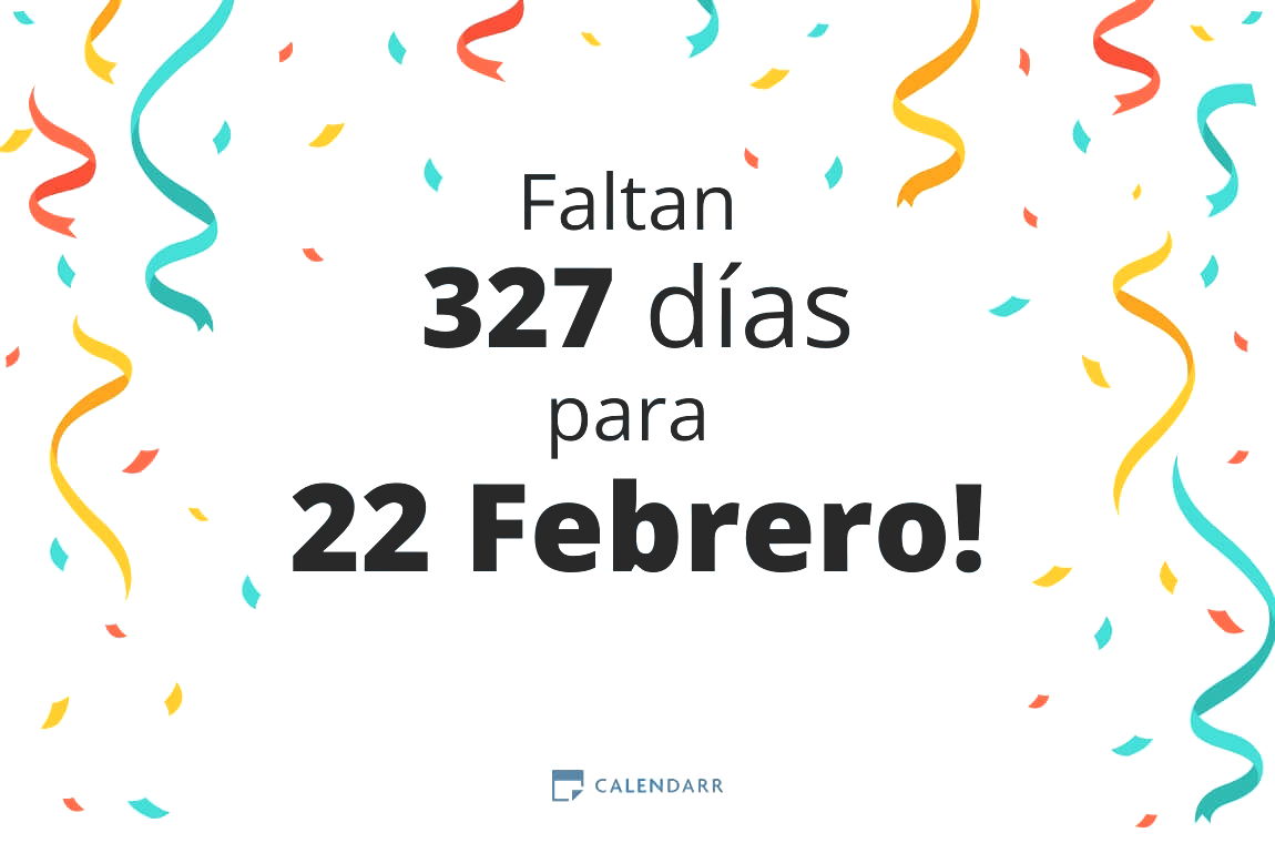Descubre cuántos días faltan para 22 Febrero - Calendarr