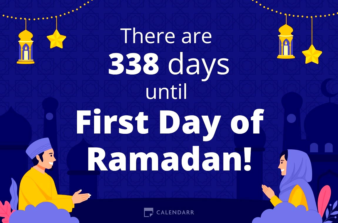 How many days until First Day of Ramadan Calendarr