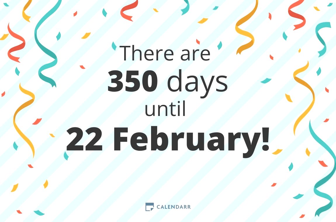 How many days until 22 February Calendarr