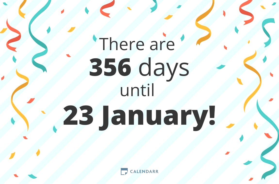 How many days until 23 January Calendarr