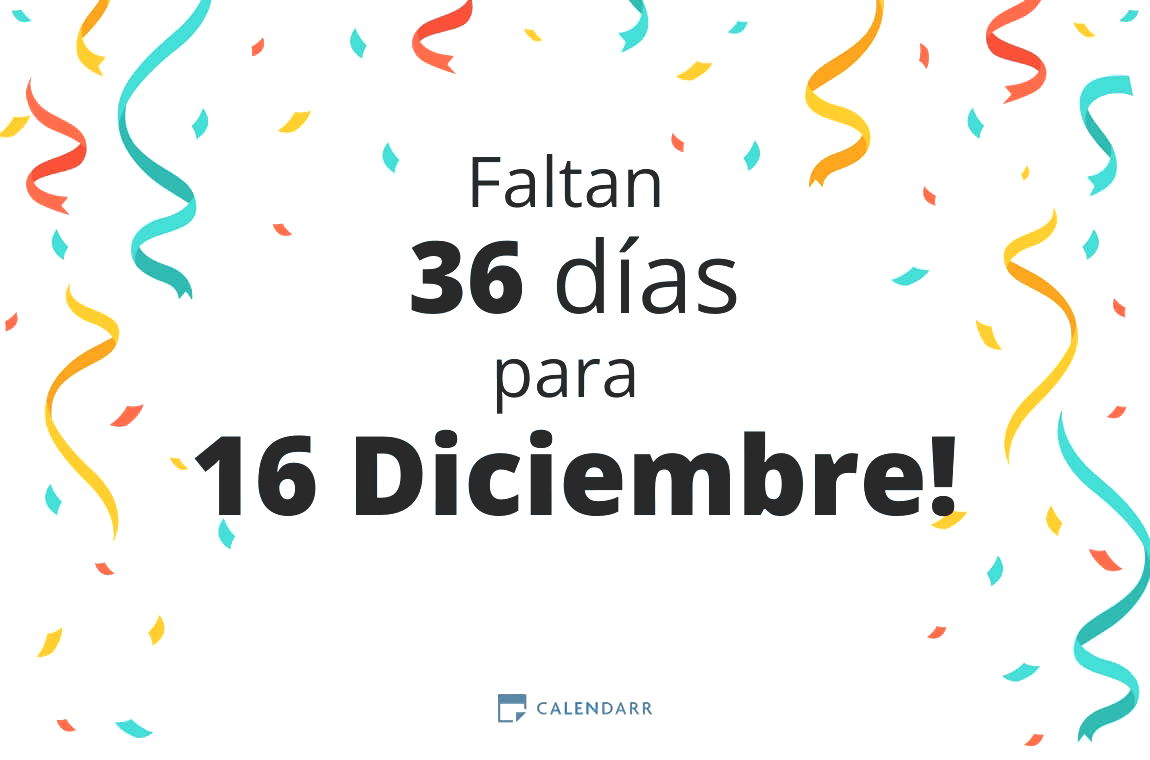 Descubre cuántos días faltan para 16 Diciembre - Calendarr