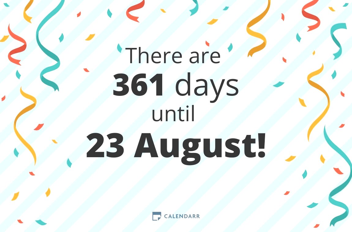 How many days until 23 August Calendarr