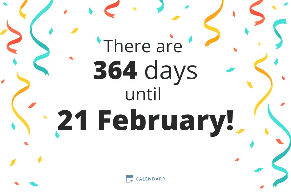 How many days until 21 February - Calendarr