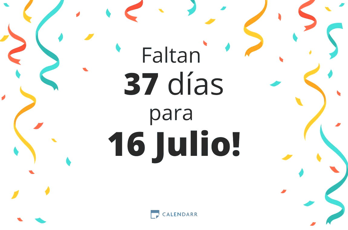 Descubre cuántos días faltan para 16 Julio - Calendarr