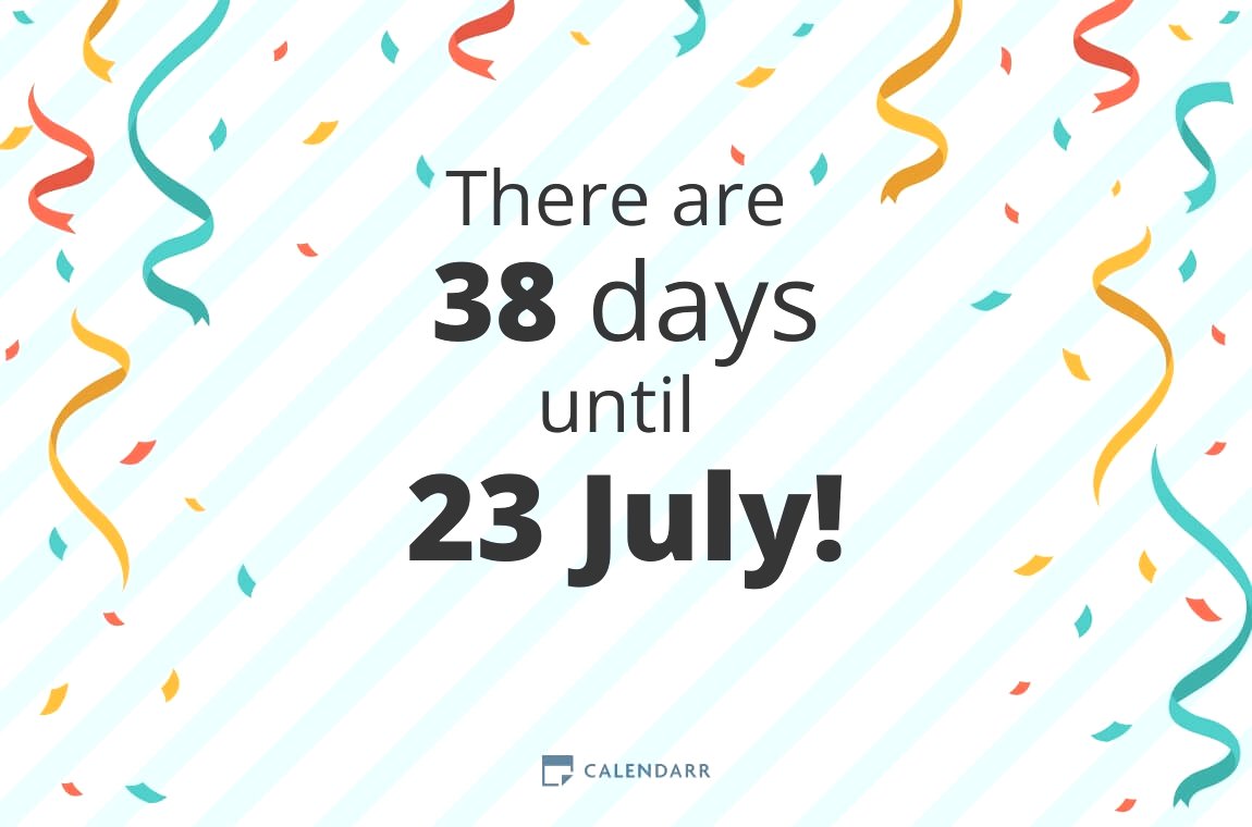 How many days until 23 July Calendarr