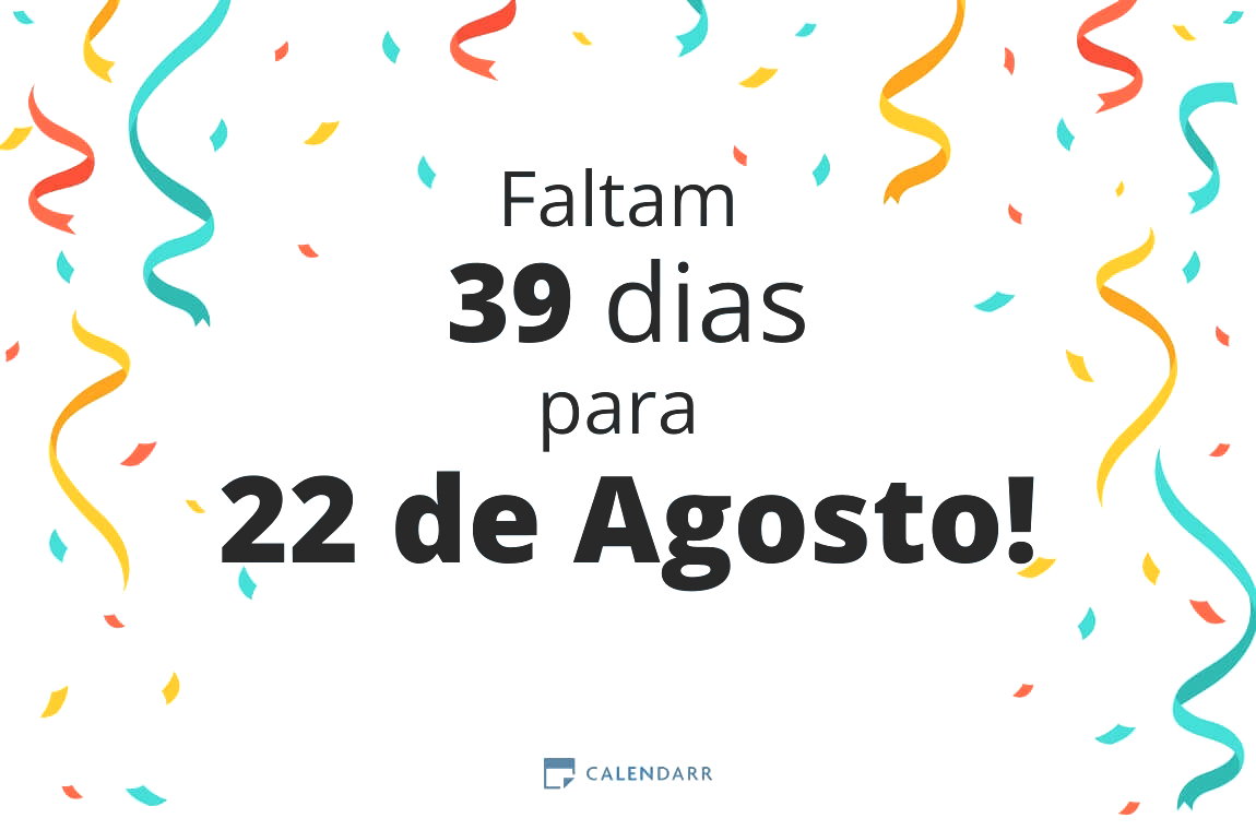 Descobre quantos dias faltam para 22 de Agosto - Calendarr