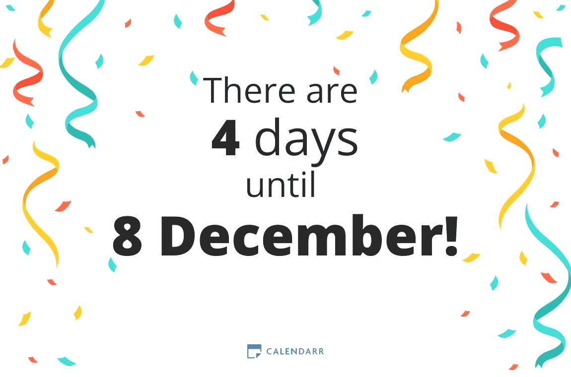 How many days until 8 December Calendarr