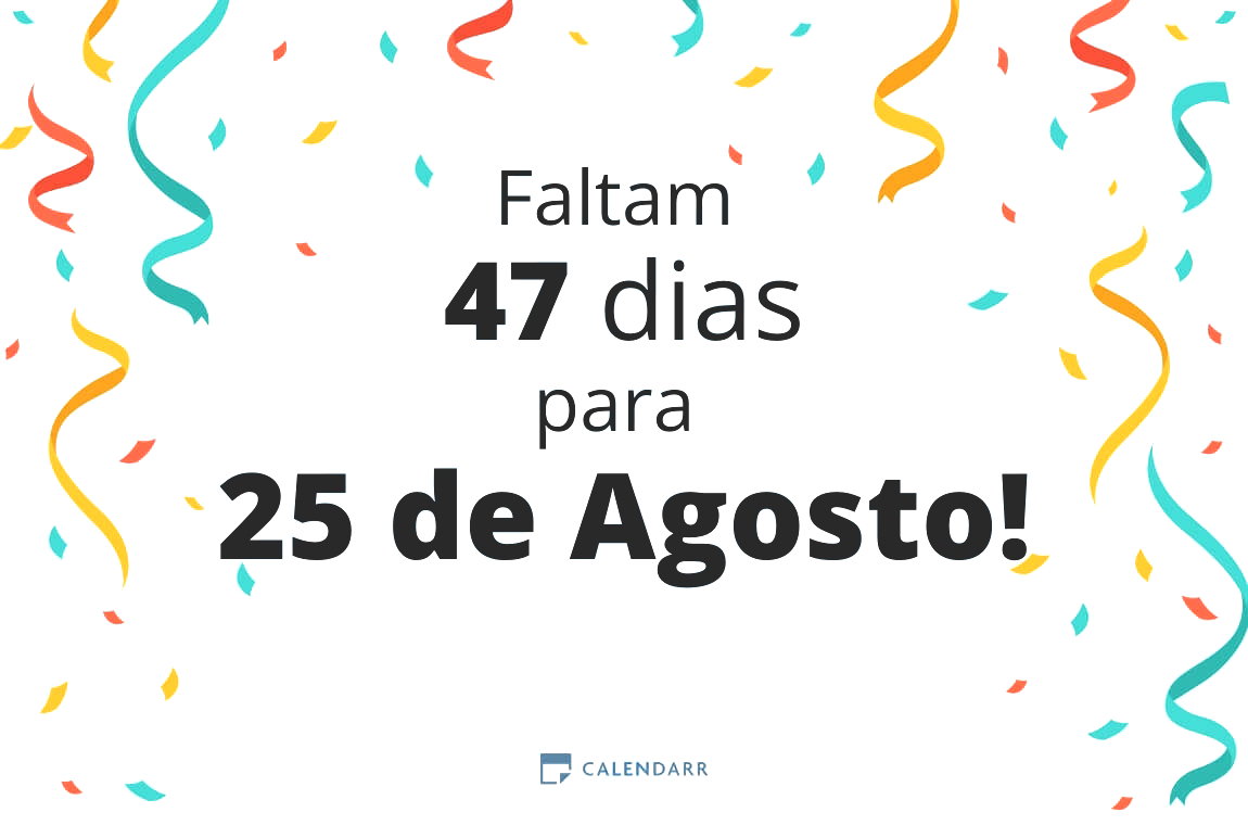 Descobre quantos dias faltam para 25 de Agosto - Calendarr