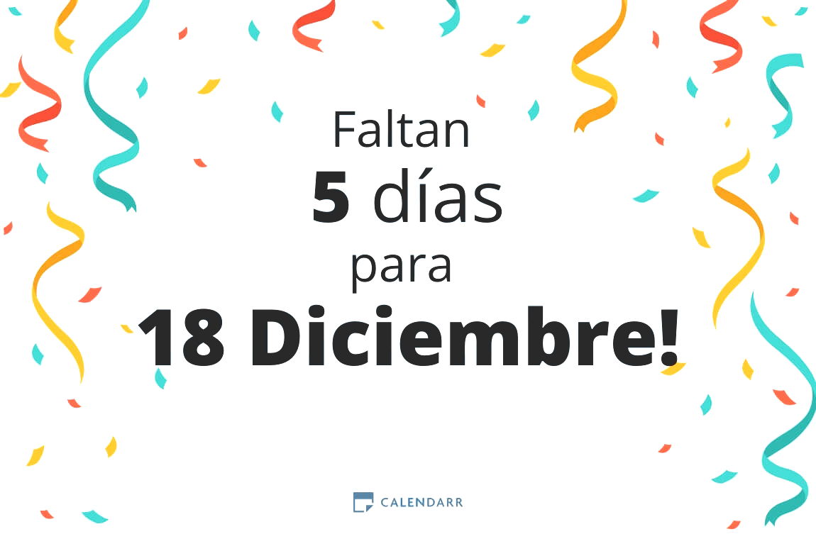 Descubre cuántos días faltan para 18 Diciembre - Calendarr