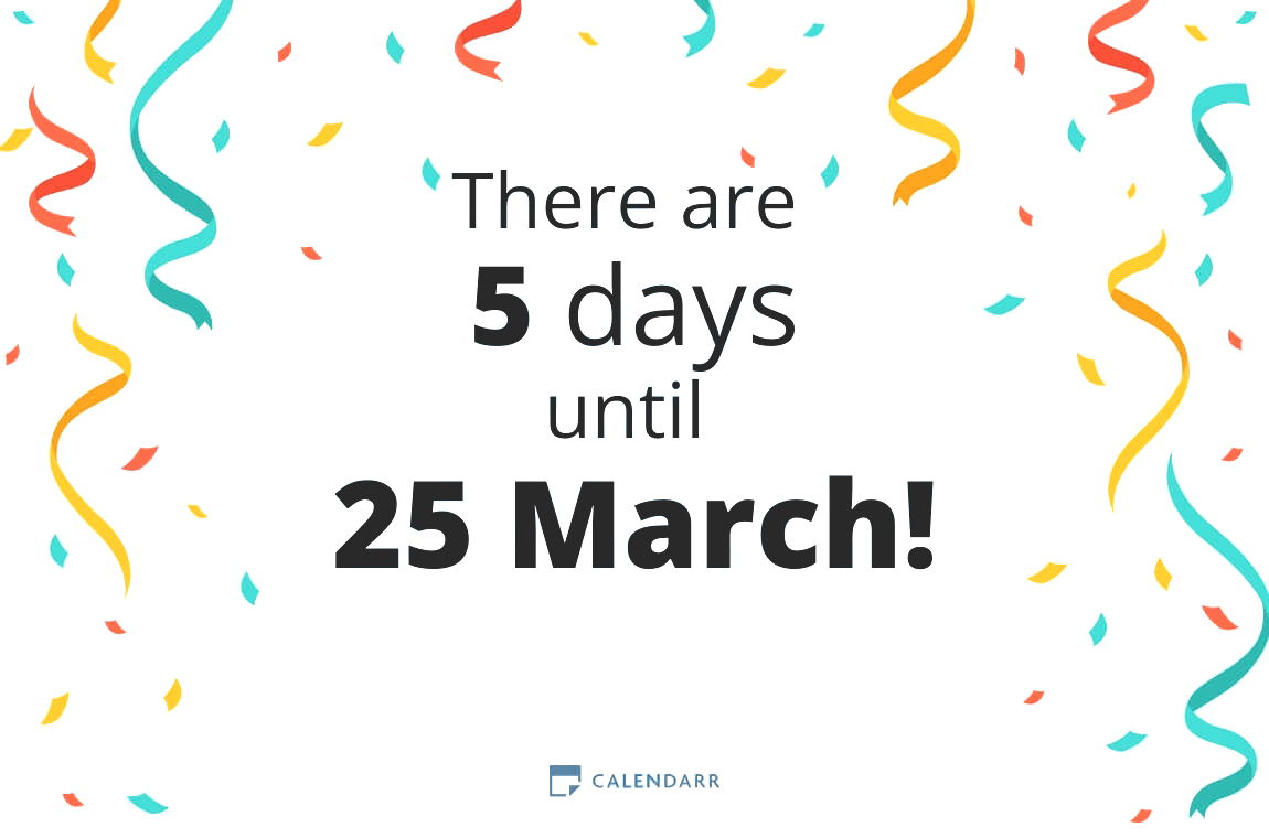 How many days until 25 March - Calendarr