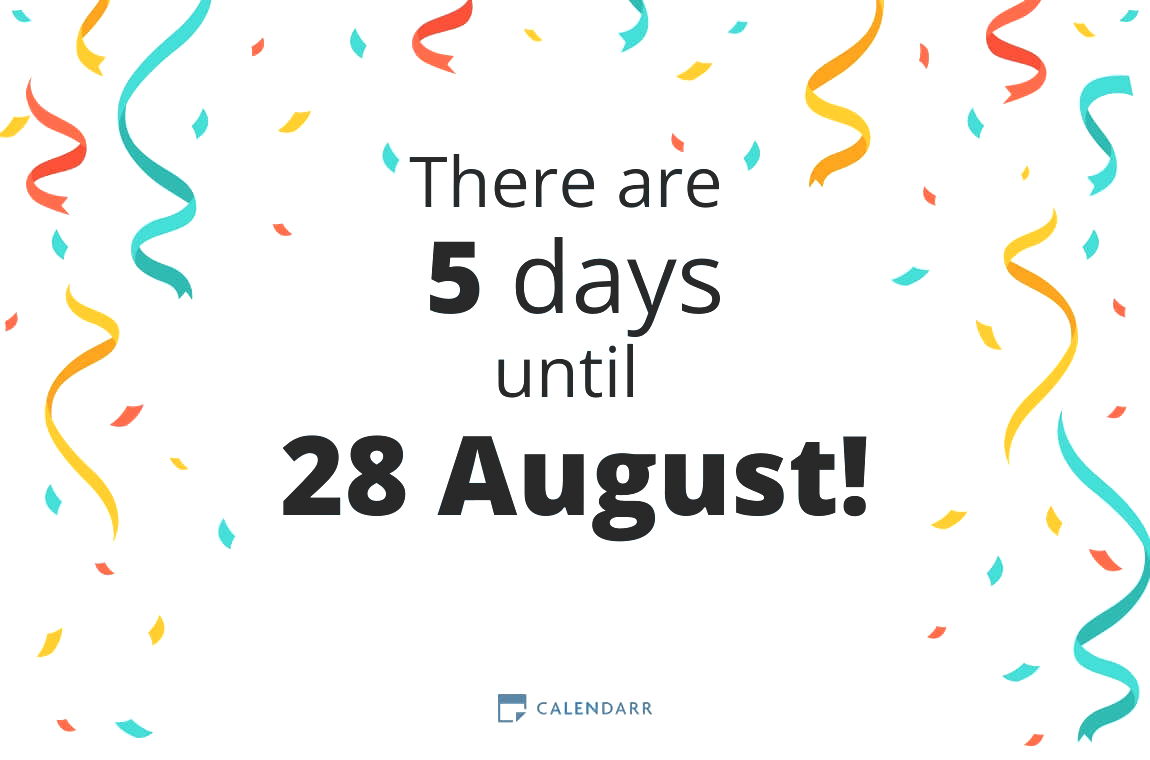 How many days until 28 August - Calendarr