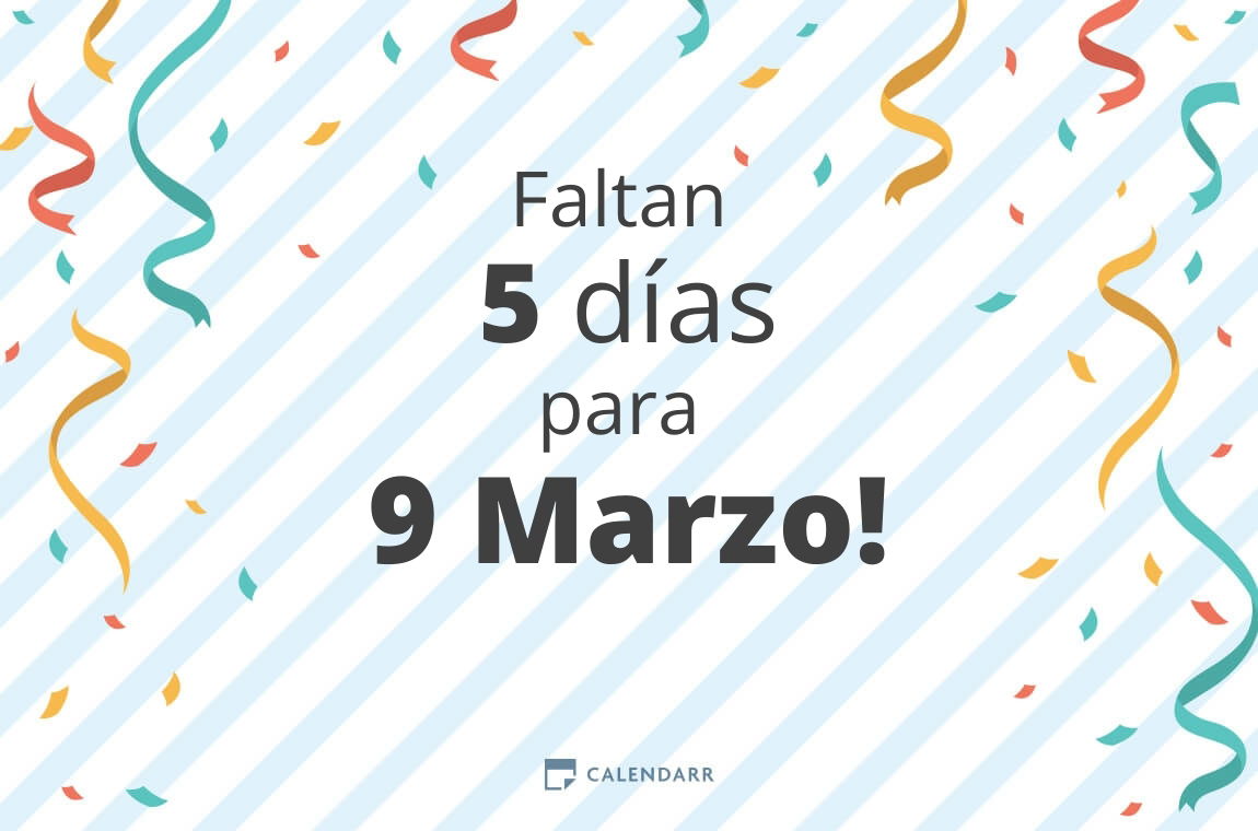 Descubre cuántos días faltan para 9 Marzo - Calendarr