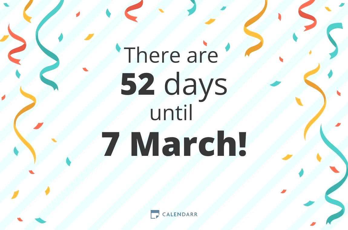 How many days until 7 March Calendarr