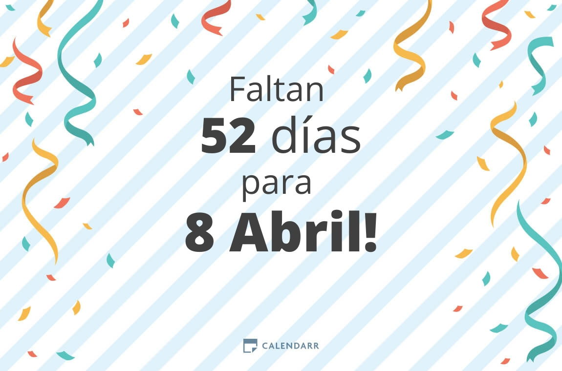 Cuantos Dias Faltan Para El 8 De Abril