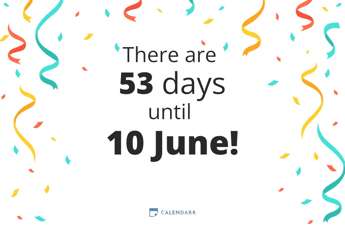 How many days until 10 June - Calendarr