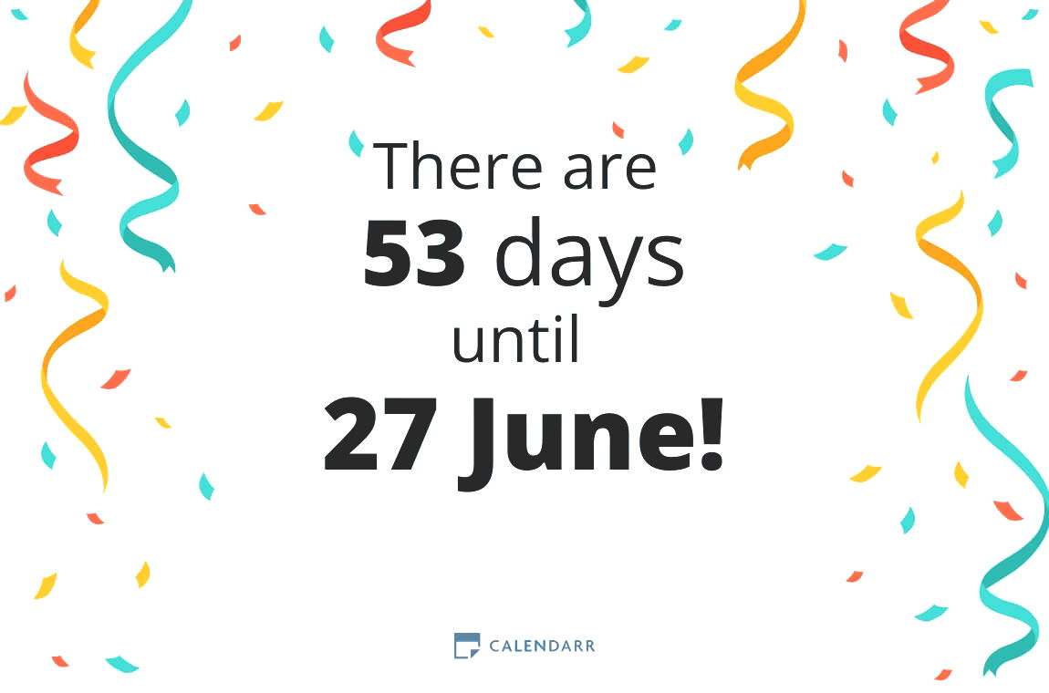 How many days until 27 June - Calendarr