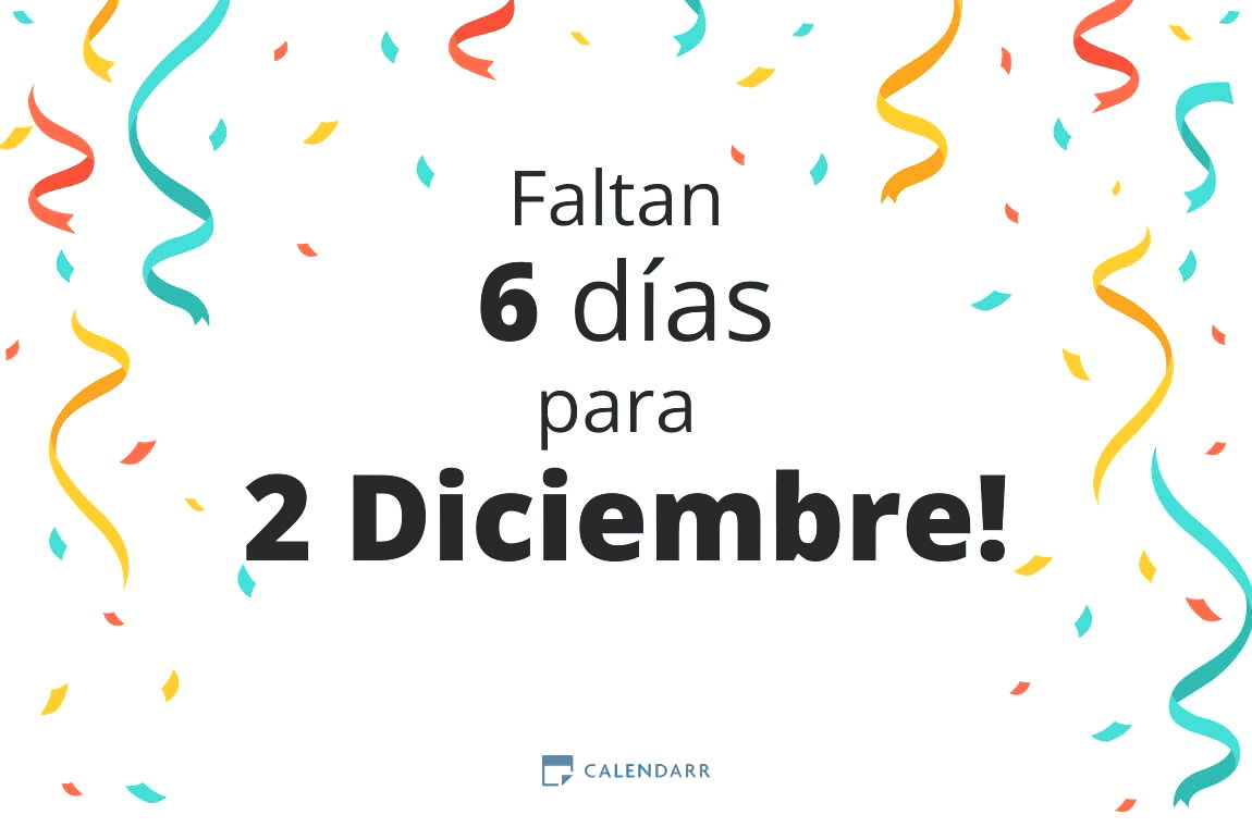 Descubre cuántos días faltan para 2 Diciembre - Calendarr