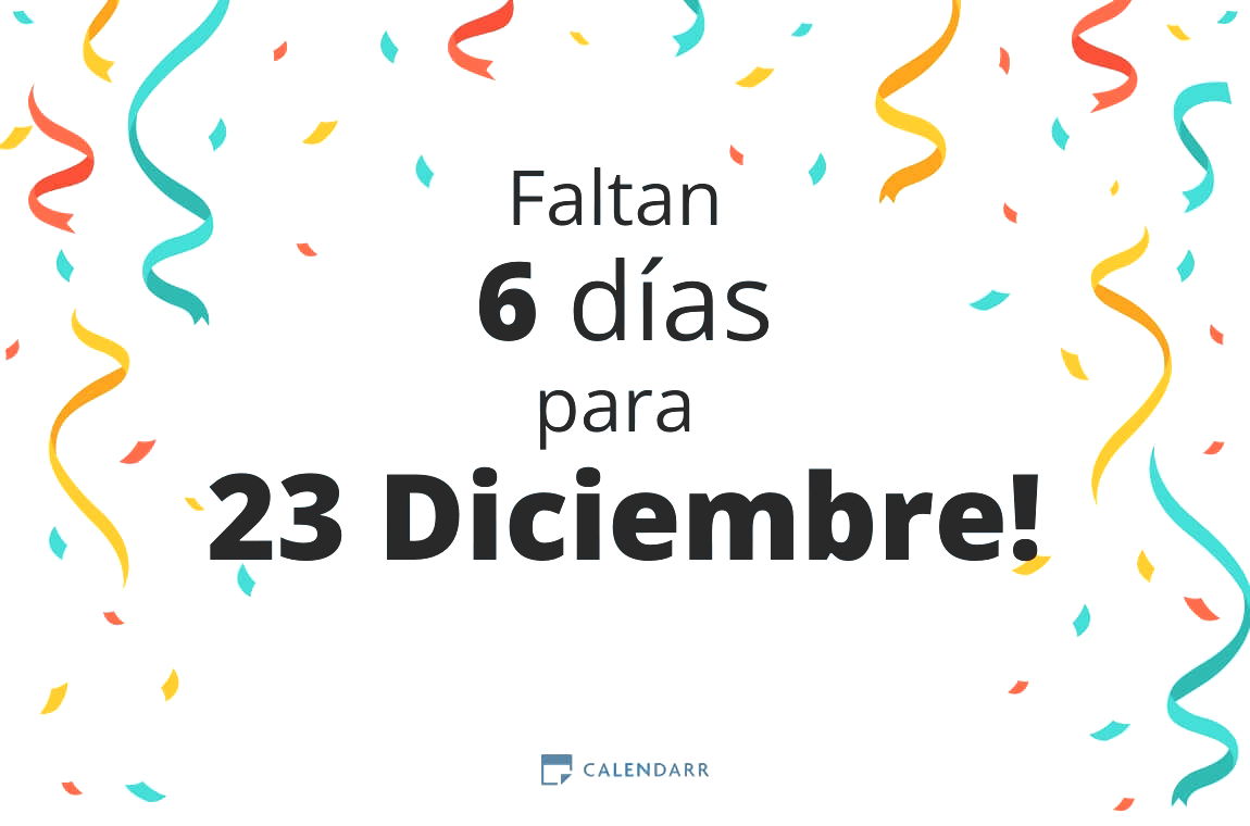 Descubre cuántos días faltan para 23 Diciembre - Calendarr