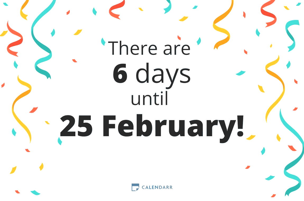 How many days until 25 February - Calendarr