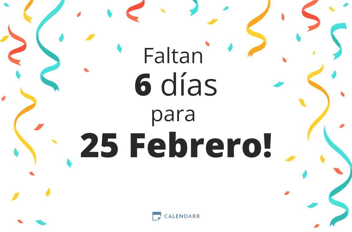 Descubre cuántos días faltan para 25 Febrero - Calendarr