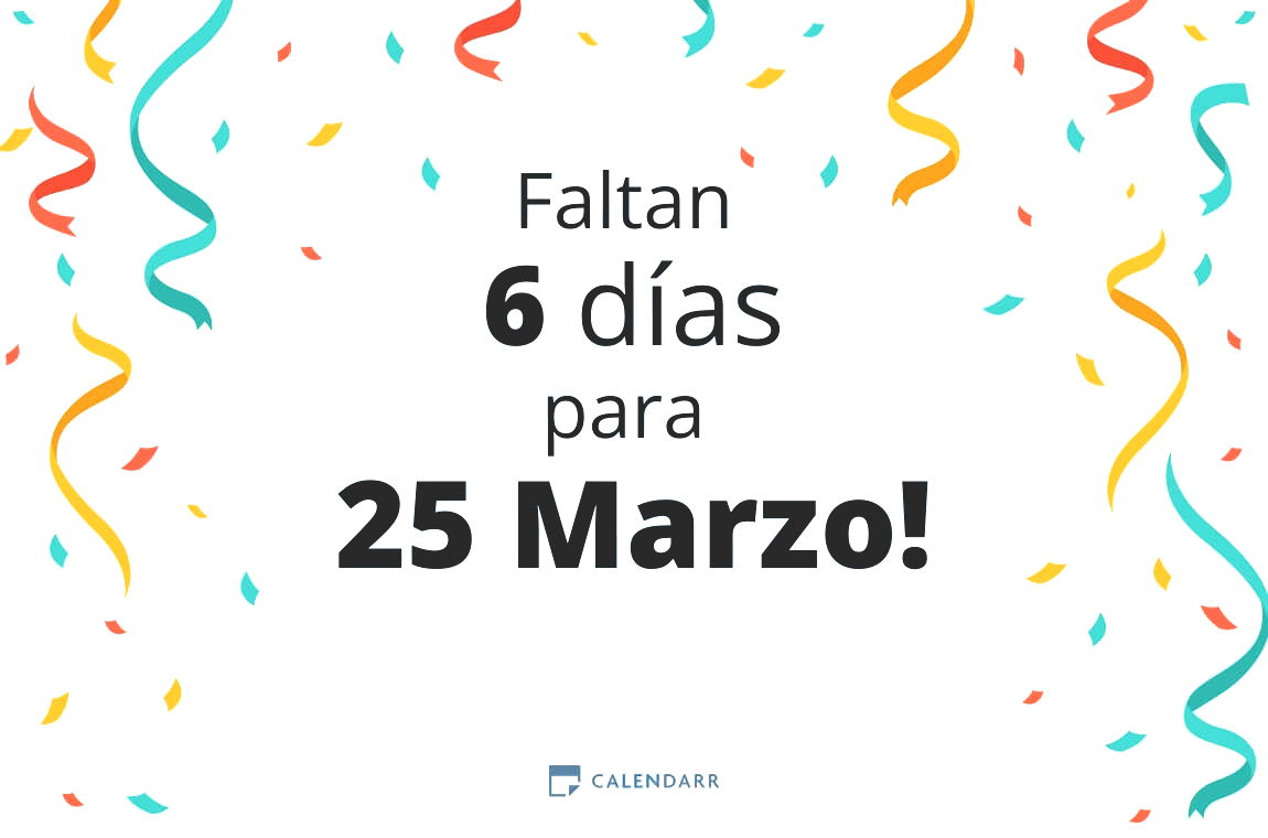 Descubre cuántos días faltan para 25 Marzo - Calendarr