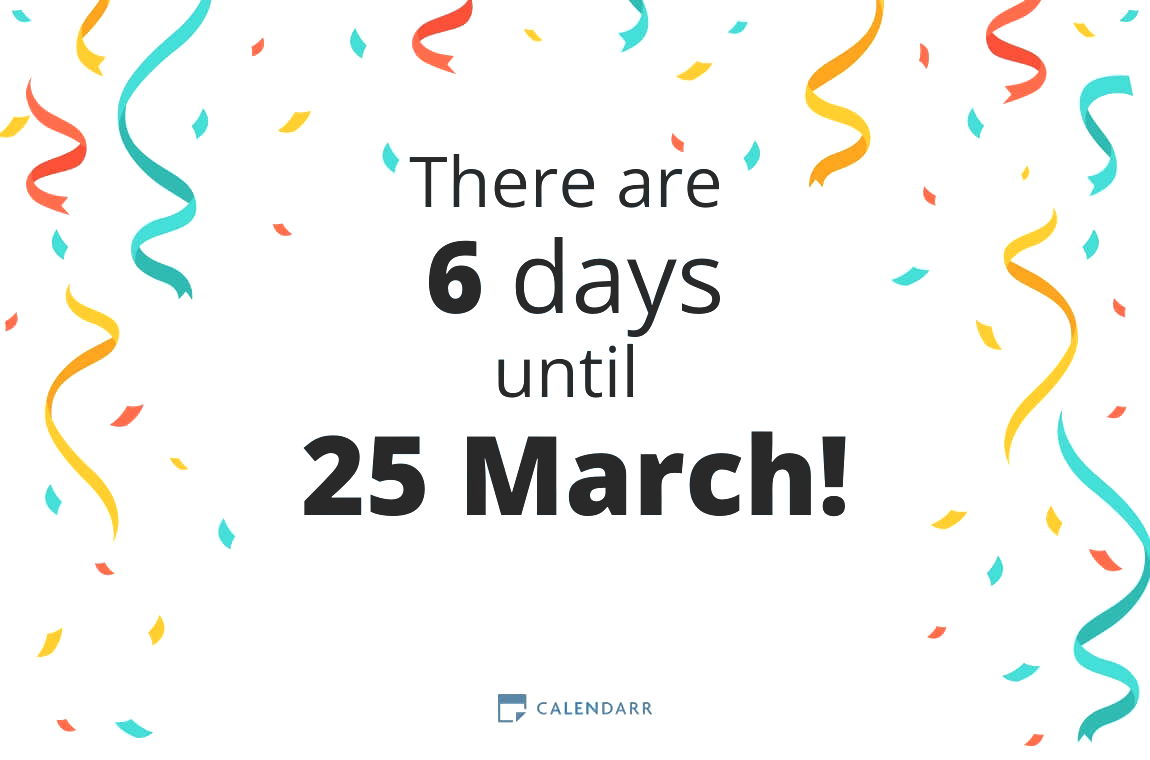 How many days until 25 March - Calendarr