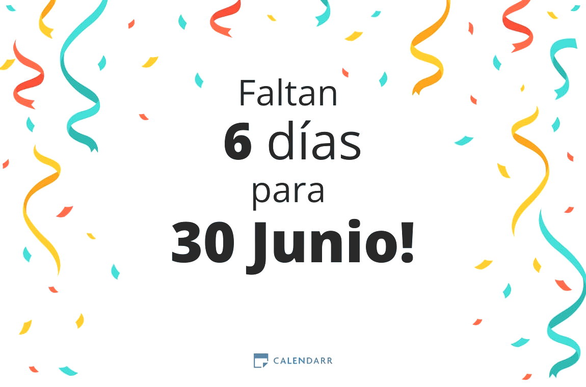 Descubre cuántos días faltan para 30 Junio - Calendarr