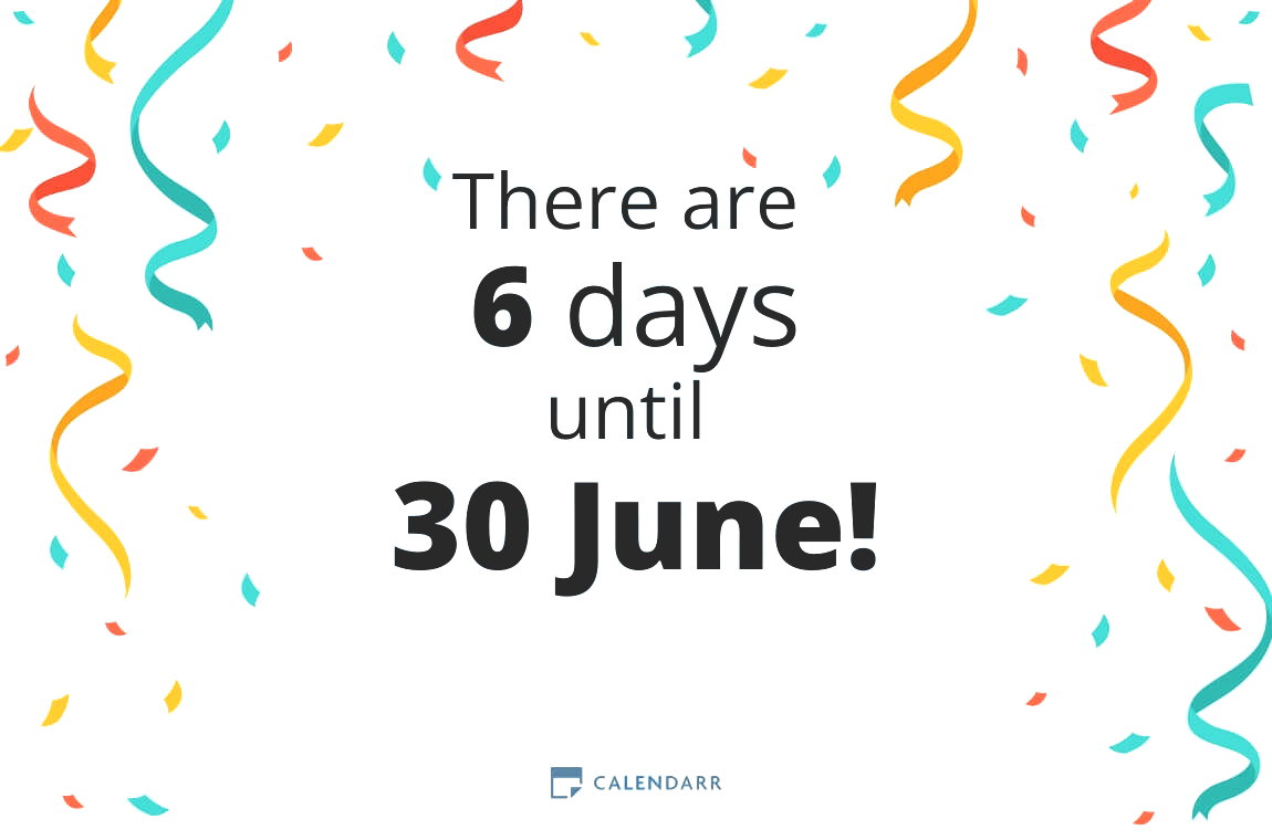 How many days until 30 June - Calendarr
