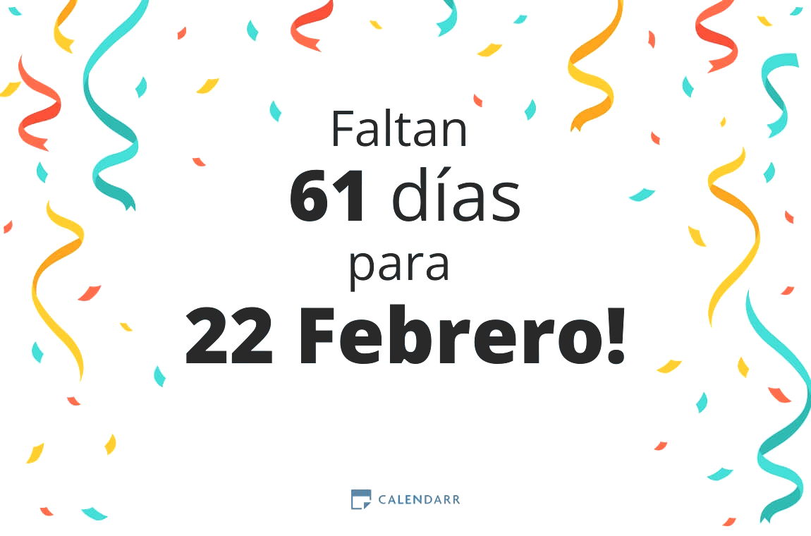 Descubre cuántos días faltan para 22 Febrero - Calendarr