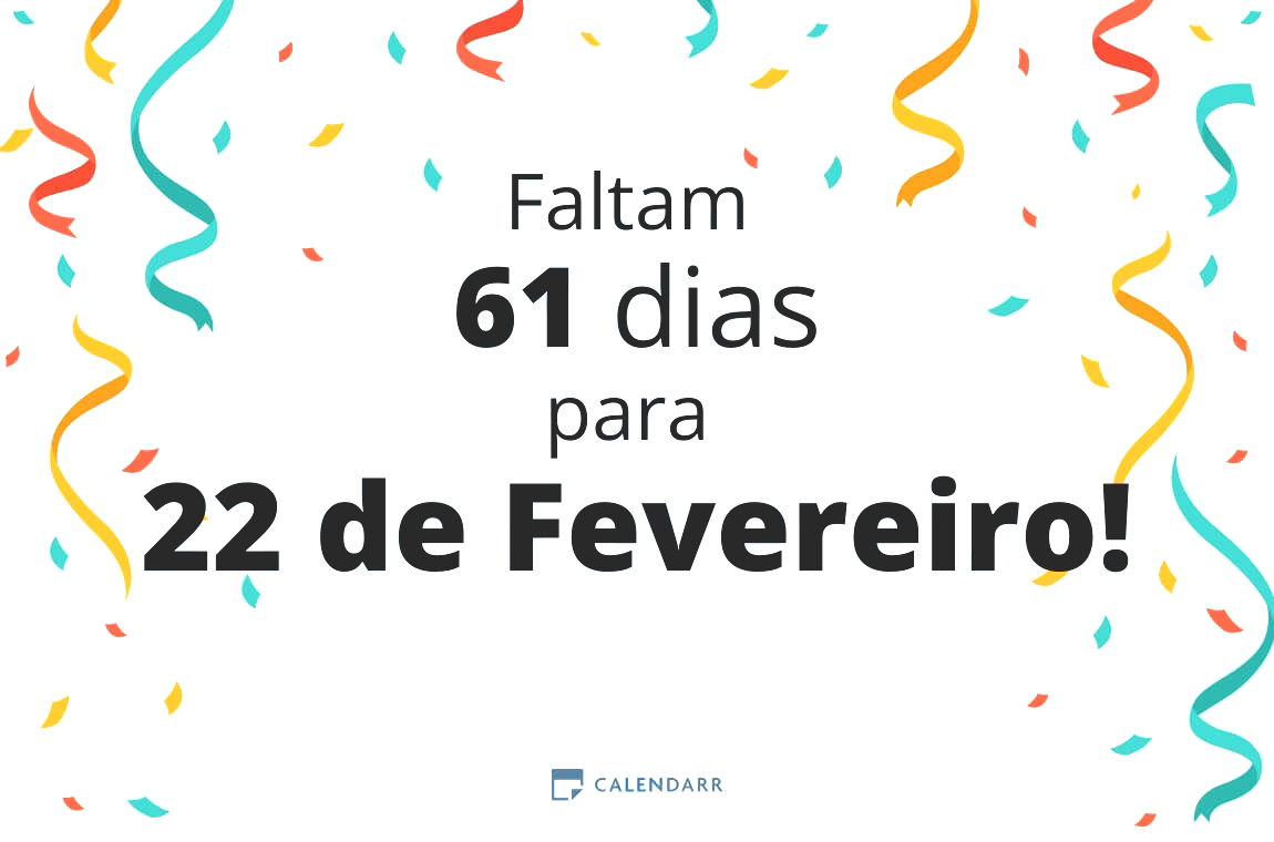 Descobre quantos dias faltam para 22 de Fevereiro - Calendarr