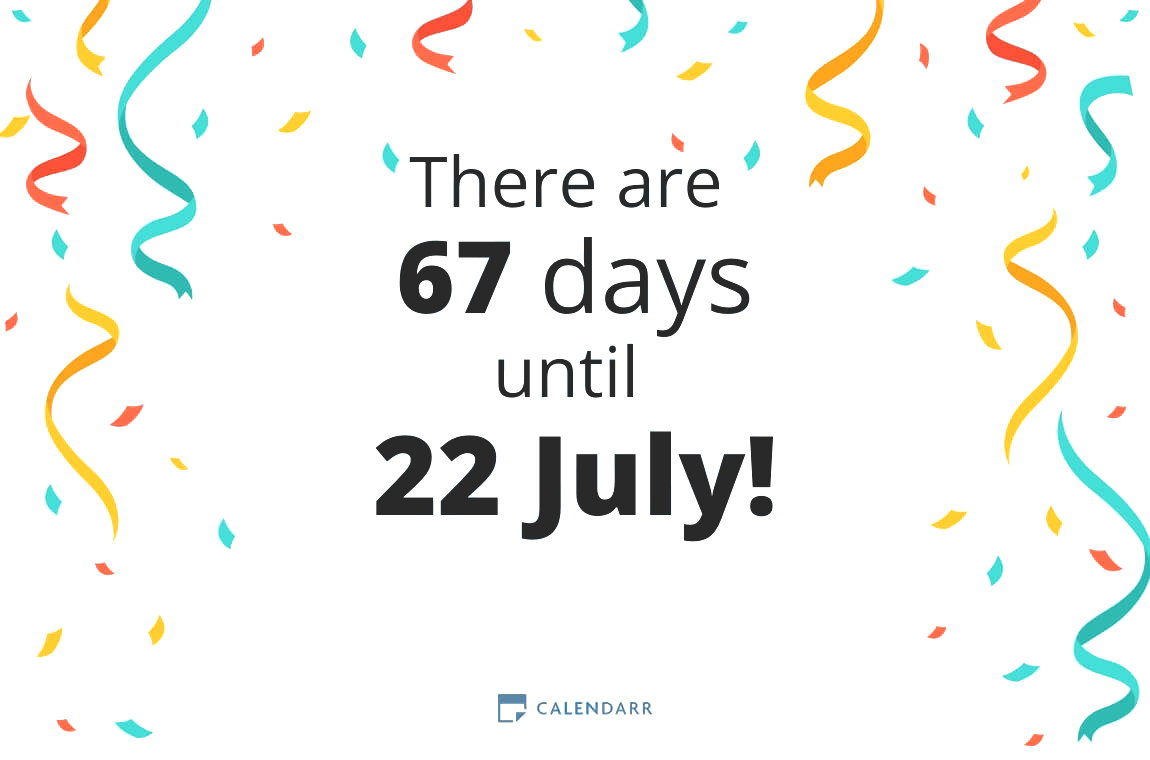 How many days until 22 July - Calendarr