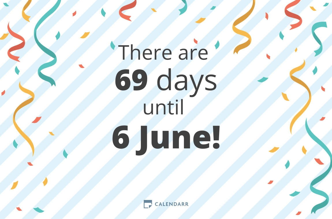 How many days until 6 June Calendarr