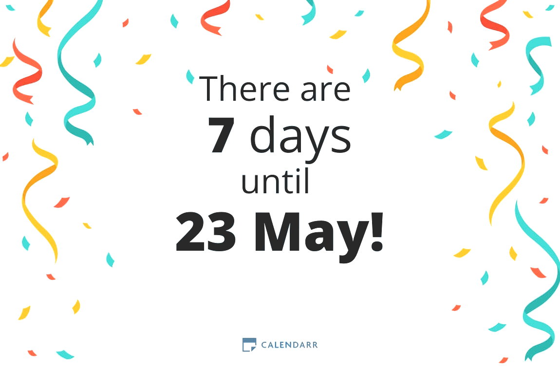 How many days until 23 May - Calendarr
