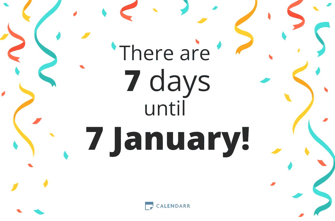 How many days until 7 January - Calendarr