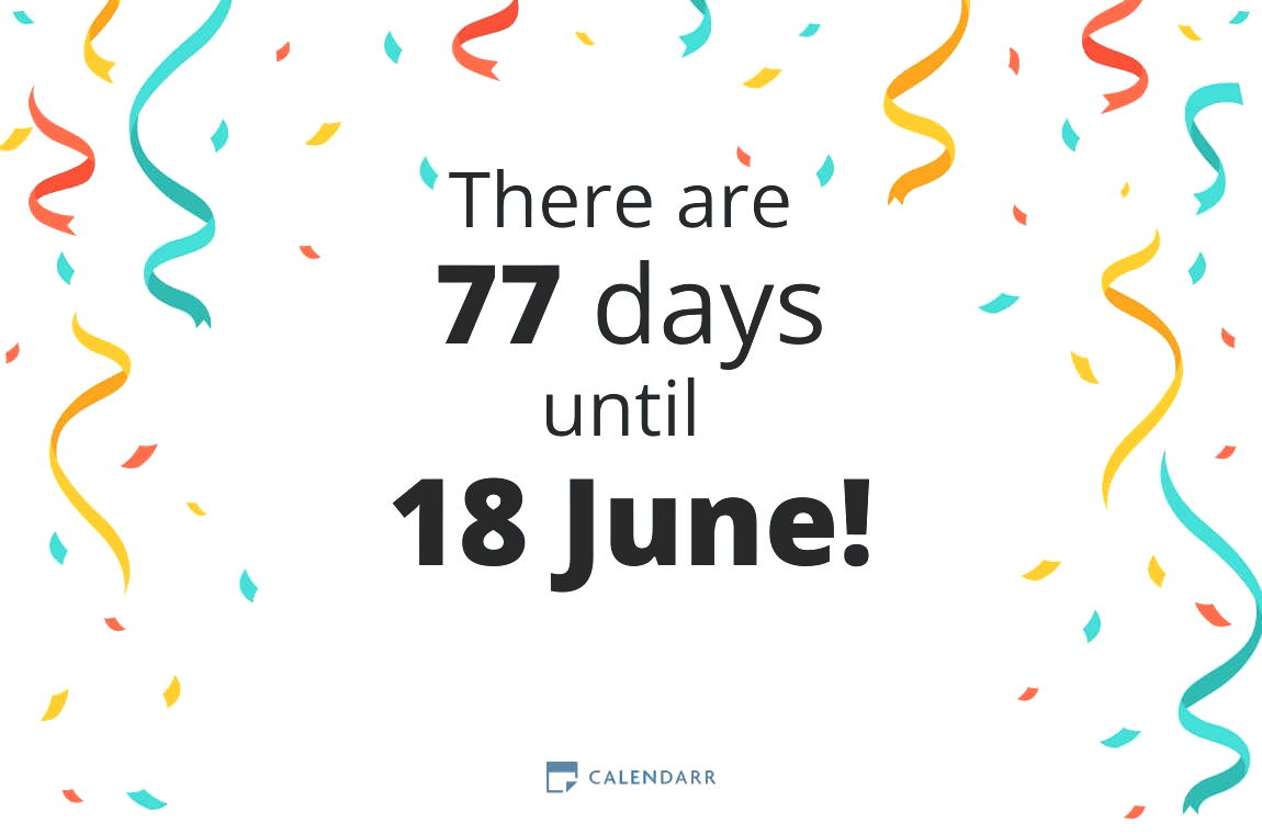 How Many Days Until 18 June 2023